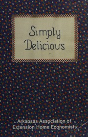 Front cover of Simply delicious by Arkansas Association of Extension Home Economists