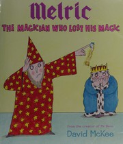 Front cover of Melric the Magician Who Lost His Magic by David McKee