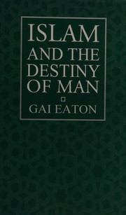 Cover of Islam and the destiny of man by Gai Eaton