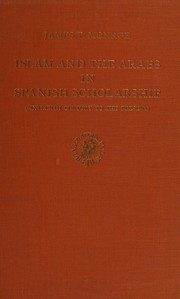 Front cover of Islam and the Arabs in Spanish scholarship (sixteenth century to the present) by James T. Monroe