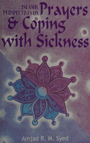 Front cover of Islamic perspectives on prayers & coping with sickness by Amjad R. M. Syed