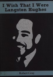 Front cover of I wish that I were Langston Hughes by Gray, Robert (Poet)