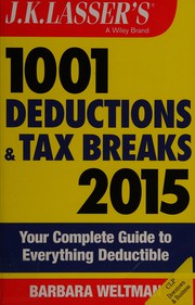 Front cover of J. K. Lasser's 1001 Deductions and Tax Breaks 2015 by Barbara Weltman