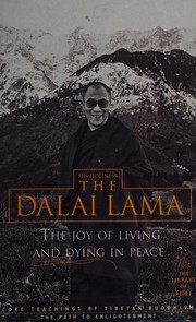 Cover of The joy of living and dying in peace by His Holiness Tenzin Gyatso the XIV Dalai Lama
