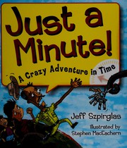 Cover of Just a Minute! by Jeff Szpirglas