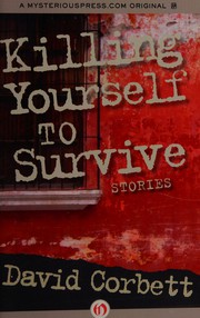 Cover of Killing yourself to survive by Corbett, David