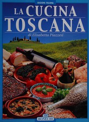 Front cover of La cucina Toscana by Elisabetta Piazzesi