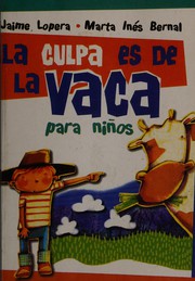 Front cover of La culpa es de la vaca, para niños by Jaime Lopera