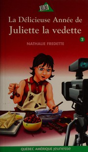 Front cover of La délicieuse année de Juliette la vedette by Nathalie Fredette