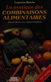 Front cover of La pratique des combinaisons alimentaires by Laurette Boivin