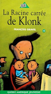 Front cover of La racine carrée de Klonk by François Gravel