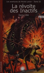 Front cover of La révolte des Inactifs by Denis Côté