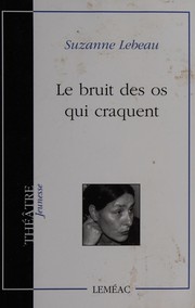 Front cover of Le bruit des os qui craquent by Suzanne Lebeau