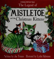 Front cover of The legend of Mistletoe and the Christmas kittens by Joe Troiano