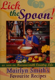 Cover of Lick the spoon! by Mairlyn Smith