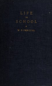 Cover of Life in school by W. P. Percival