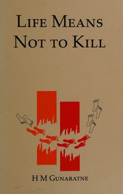 Front cover of Life means not to kill by H. M. Gunaratne