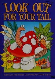 Front cover of Look Out for Your Tail (Literacy Links Plus Guided Readers Fluent) by John Parker