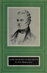 Front cover of Lord Selkirk of Red River by John Morgan Gray