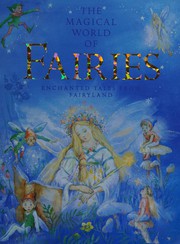 Front cover of The magical world of fairies by Nicola Baxter
