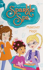 Cover of Makeover magic by Jill Santopolo