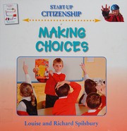 Front cover of Making choices by Louise Spilsbury