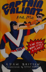 Front cover of Man Who Stole a Planet by Adam Britten