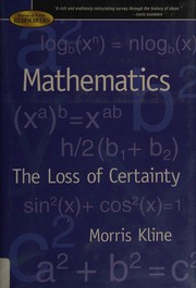 Front cover of Mathematics, the loss of certainty by Morris Kline