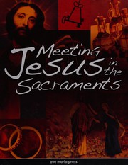 Front cover of Meeting Jesus in the sacraments by Michael Amodei