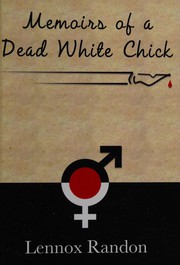 Front cover of Memoirs of a dead white chick by Lennox Randon