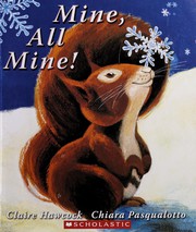 Front cover of Mine, all mine! by Claire Hawcock