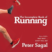 Front cover of The incomplete book of running by Peter Sagal