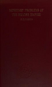 Front cover of Monetary problems of the British empire by Seymour Edwin Harris
