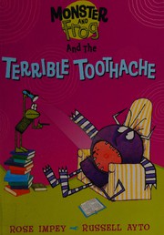 Front cover of Monster and Frog and the terrible toothache by Rose Impey