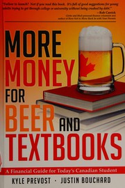 Front cover of More money for beer and textbooks by Kyle Prevost