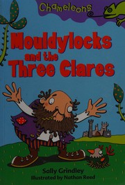 Front cover of Mouldylocks and the three Clares by Sally Grindley