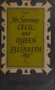 Front cover of Mr. Secretary Cecil and Queen Elizabeth by Conyers Read