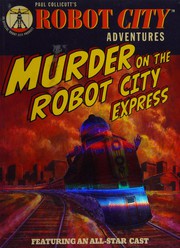 Front cover of Murder on the Robot City Express by Paul Collicutt