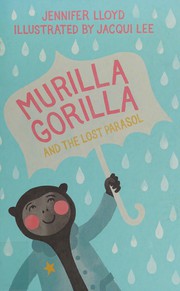 Front cover of Murilla Gorilla and the Lost Parasol by Jennifer Lloyd