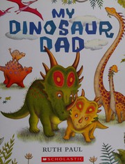 Cover of My dinosaur dad by Ruth Paul