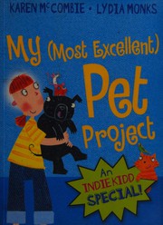 Front cover of My (most excellent) pet project by Karen McCombie