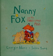 Cover of Nanny Fox & the three little pigs by Georgie Adams
