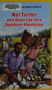 Front cover of Nat Turner and slave life on a southern plantation by Katie Kelley Schmid