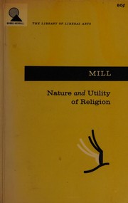 Front cover of Essays (Nature / The Utility of Religion) by John Stuart Mill