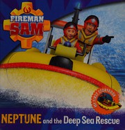 Front cover of Neptune and the deep sea rescue by Fireman Sam