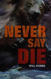 Cover of Never say die by Will Hobbs