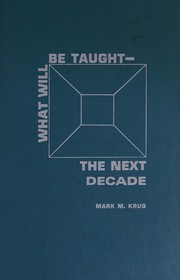 Front cover of What will be taught--the next decade by Mark M. Krug