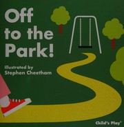 Cover of Off to the park by Stephen Cheetham