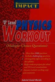 Cover of 'O' level physics workout by Gabriel Lionel Morais