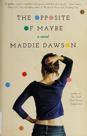 Front cover of The opposite of maybe by Maddie Dawson